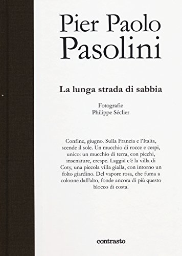 Pier Paolo Pasolini. La lunga strada di sabbia (In parole) von Contrasto