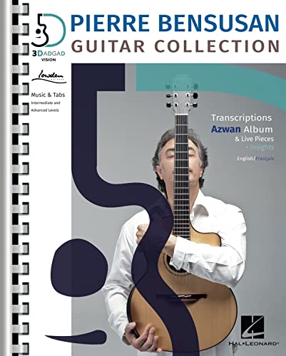 Pierre Bensusan: Guitar Collection with Transcriptions of the Azwan Album & Live Pieces + Insights in English and Francais: Transcriptions from the ... & Tabs, Intermediate and Advanced Levels von Hal Leonard