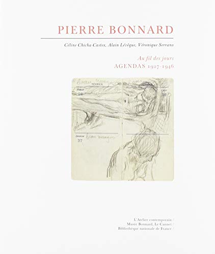 Pierre Bonnard - Au fil des jours: Agendas 1927-1946 von ATELIER CONT