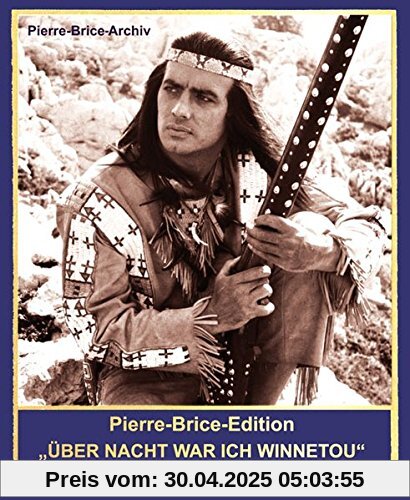 Pierre-Brice-Edition ... UND ÜBER NACHT WAR ICH WINNETOU - 1960er-Jahre | Dreharbeiten der Karl-May-Filme Pierre-Brice-Edition ... UND ÜBER NACHT WAR ICH WINNETOU - 1960er-Jahre | Dreharbeiten der Karl-May-Filme