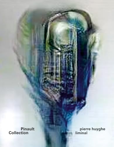 Pierre Huyghe: Liminal von Marsilio Arte