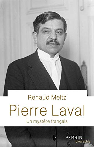 Pierre Laval: Un mystère français