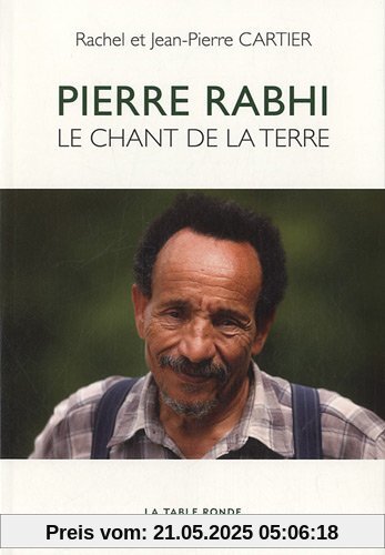 Pierre Rabhi, le chant de la terre Pierre Rabhi, le chant de la terre