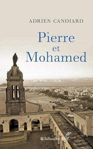 Pierre et Mohamed: Algérie, 1er août 1996 von TALLANDIER