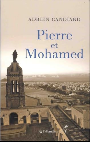 Pierre et Mohamed: Algérie, 1er août 1996 von TALLANDIER