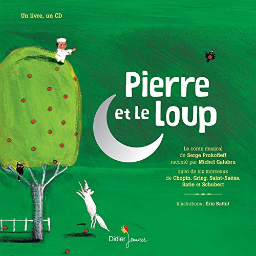 Pierre et le loup (version enrichie): Suivi de six morceaux de Chopin, Grieg, Saint-Saëns, Satie, Schubert von DIDIER JEUNESSE