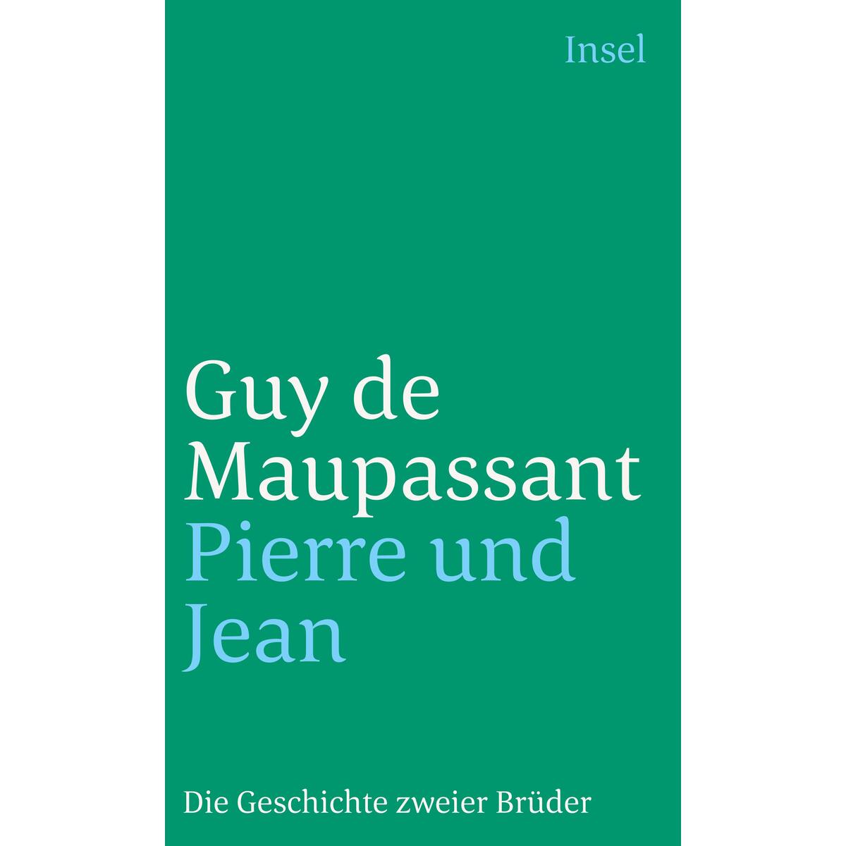 Pierre und Jean Pierre und Jean von Insel Verlag GmbH