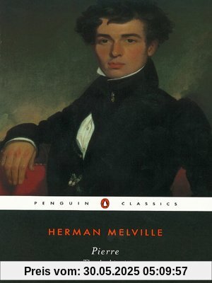 Pierre: or, The Ambiguities (Penguin Classics)