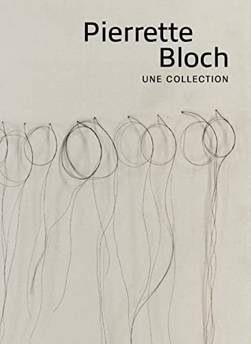 Pierrette Bloch: Une collection