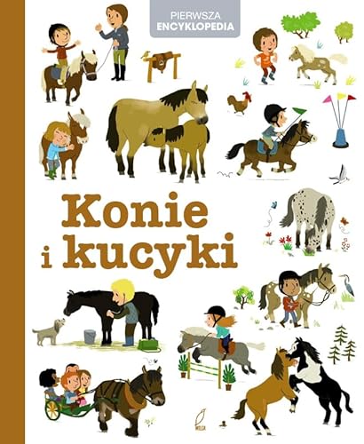 Pierwsza encyklopedia Konie i kucyki von Wilga