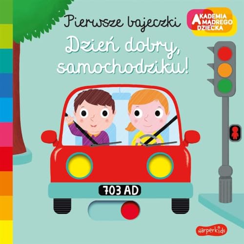 Pierwsze bajeczki Dzień dobry samochodziku! (AKADEMIA MĄDREGO DZIECKA) von HarperKids