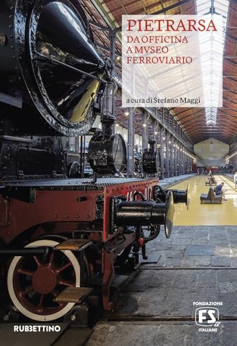 Pietrarsa. Da officina a museo ferroviario (Varia) von Rubbettino