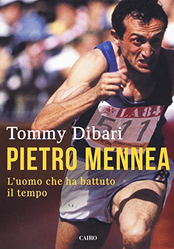 Pietro Mennea. L'uomo Che Ha Battuto Il Tempo (Storie)