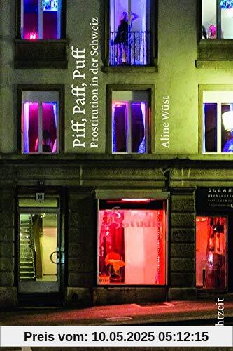 Piff, Paff, Puff. Prostitution in der Schweiz.