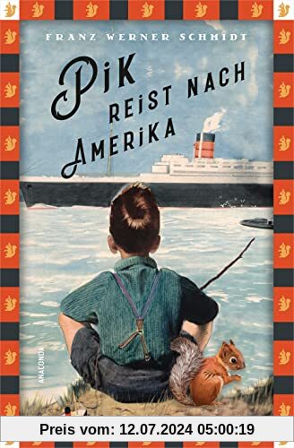 Pik reist nach Amerika: Das Buch, das Wolfgang Herrndorf zu »Tschick« inspirierte (Anaconda Kinderbuchklassiker, Band 30)