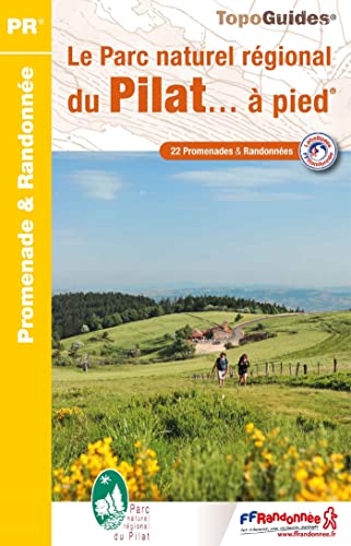 Pilat le PNR à pied 22PR (PN05): réf. PN05 (Promenade & Randonnée)