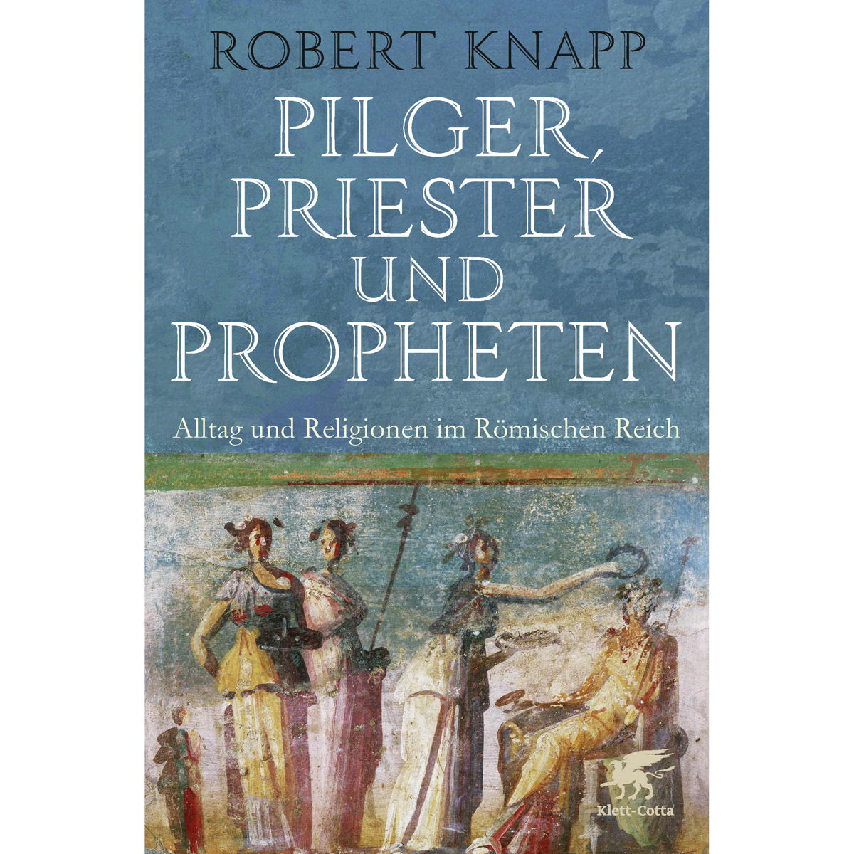 Pilger, Priester und Propheten Pilger, Priester und Propheten von Klett-Cotta Verlag
