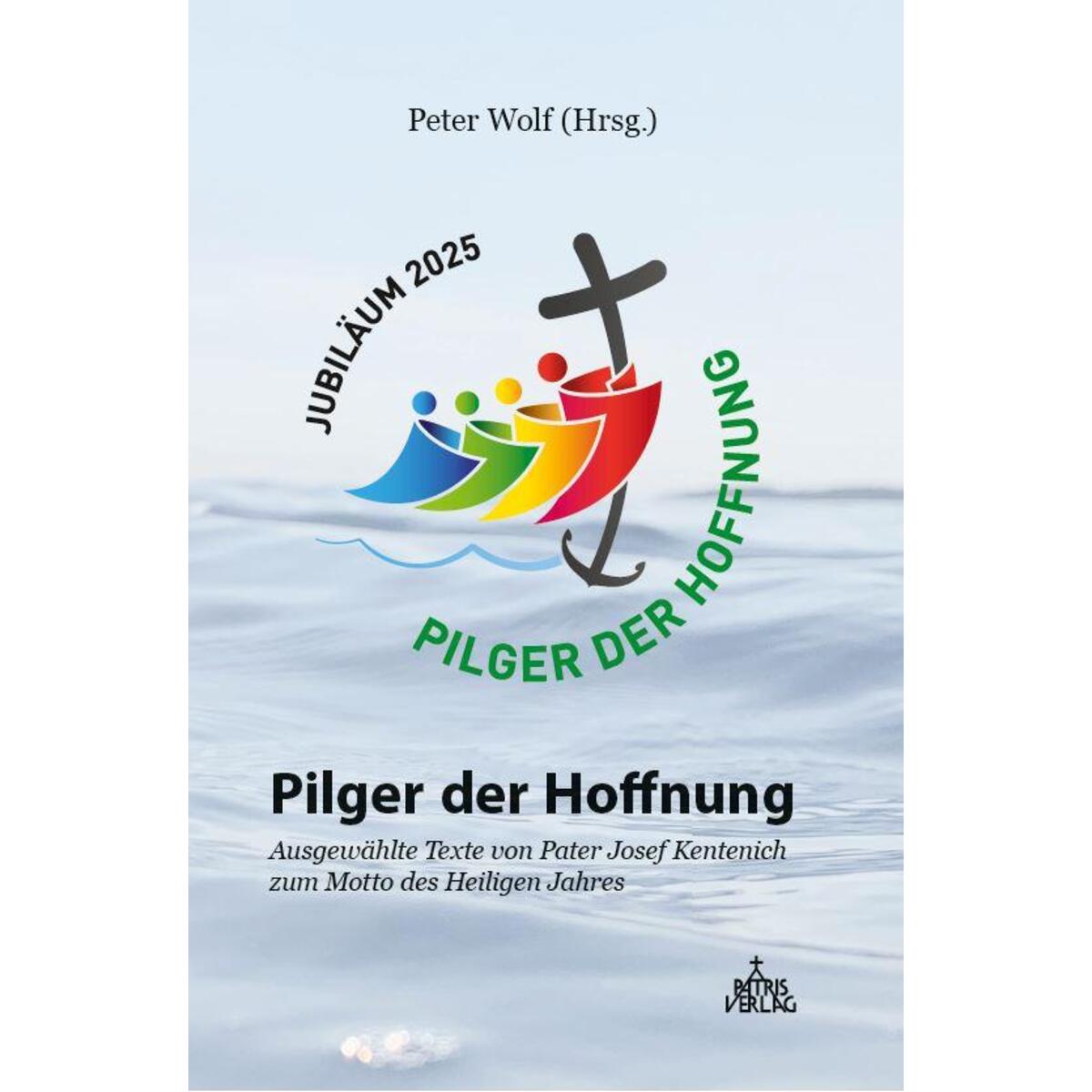 Pilger der Hoffnung Pilger der Hoffnung von Schönstatt-Patres e.V.