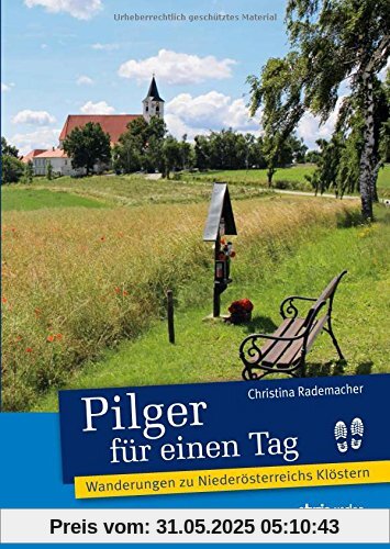 Pilger für einen Tag: Wanderungen zu Niederösterreichs Klöstern