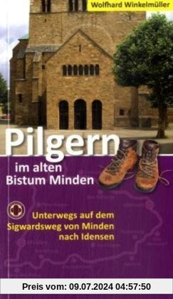 Pilgern im alten Bistum Minden: Unterwegs auf dem Sigwardsweg von Minden nach Idensen