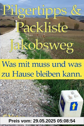 Pilgertipps & Packliste Jakobsweg: Was mit muss und was zu Hause bleiben kann.