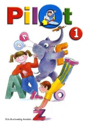 Pilot 1: 1. Schuljahr von Schulbuchverlag Anadolu