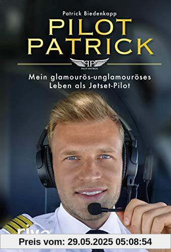 Pilot Patrick: Mein glamourös-unglamouröses Leben als Jetset-Pilot