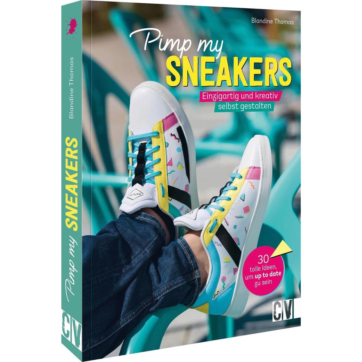 Pimp my Sneakers Pimp my Sneakers von Christophorus Verlag