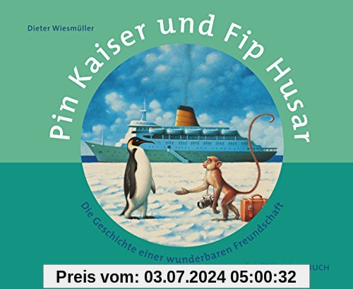 Pin Kaiser und Fip Husar: Die Geschichte einer wunderbaren Freundschaft (Bilderbuch)