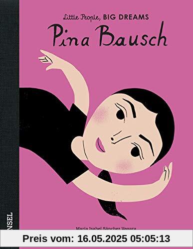 Pina Bausch: Little People, Big Dreams. Deutsche Ausgabe Pina Bausch: Little People, Big Dreams. Deutsche Ausgabe