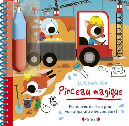 Pinceau magique - Le chantier: Peins avec de l'eau pour voir apparaître les couleurs ! Avec 1 pinceau von GRUND