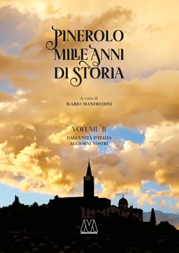 Pinerolo. Mille anni di storia. Ediz. speciale. Dall'Unità d'Italia ai giorni nostri (Vol. 2) von Marcovalerio