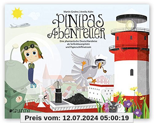 Pinipas Abenteuer: Eine phantastische Deutschlandreise als Seifenblasenpilotin und Papierschiffmatrosin