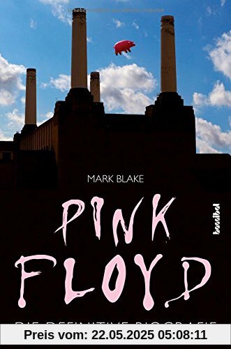 Pink Floyd: Die definitive Biografie
