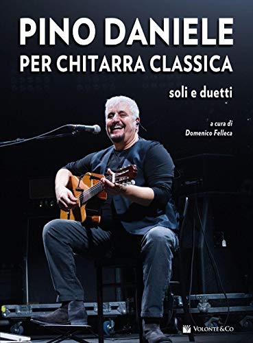 Pino Daniele per chitarra classica. Soli e duetti. Con CD Audio (Musica-Repertorio) von Volonté e Co