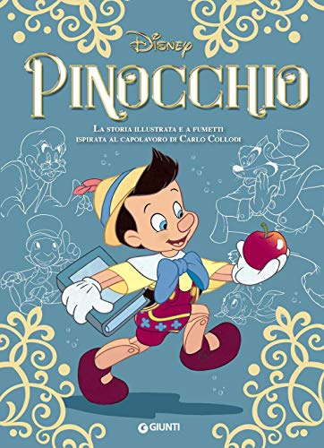 Pinocchio. La storia illustrata e a fumetti ispirata al capolavoro di Carlo Collodi (Capolavori della letteratura)
