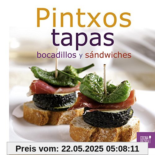 Pintxos, tapas, bocadillos y sándwiches (Cocina en casa)