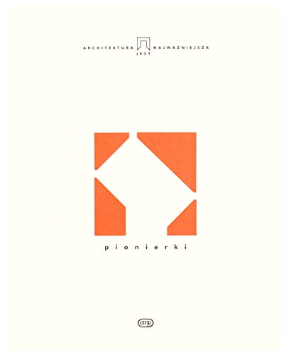 Pionierki (ARCHITEKTURA JEST NAJWAŻNIEJSZA)