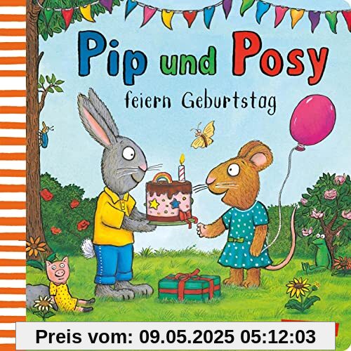 Pip und Posy: Pip und Posy feiern Geburtstag: Bilderbuch für Kinder ab 2 von Axel Scheffler