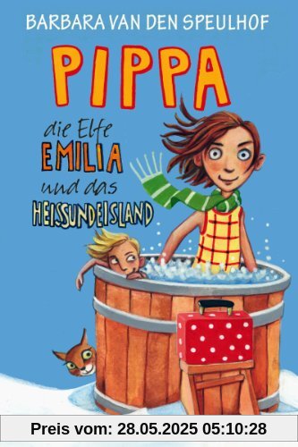 Pippa, die Elfe Emilia und das Heißundeisland