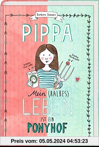 Pippa (Bd. 1): Mein (halbes) Leben ist ein Ponyhof