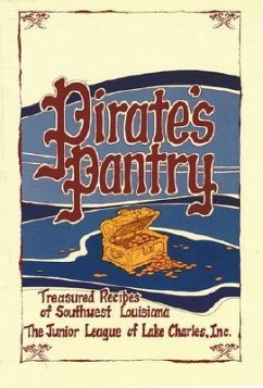 Pirate's Pantry: Treasured Recipes of Southwest Louisiana von Pelican Publishing Company