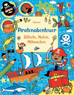Piratenabenteuer - Rätseln, Malen, Mitmachen von Usborne Verlag