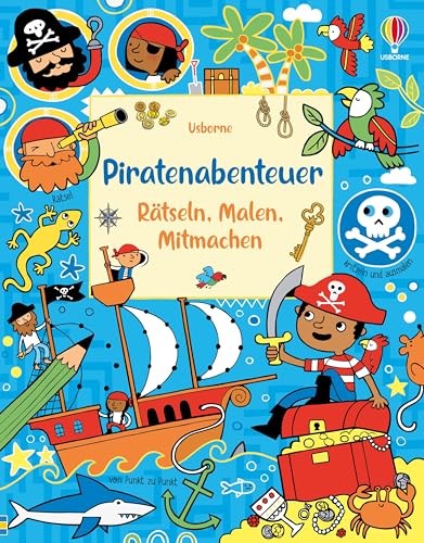Piratenabenteuer – Rätseln, Malen, Mitmachen: abwechslungsreiche Beschäftigung rund um das Thema Piraten und Seeräuber – für Kinder ab 7 Jahren (Spiel-, Mal- und Ratebücher)