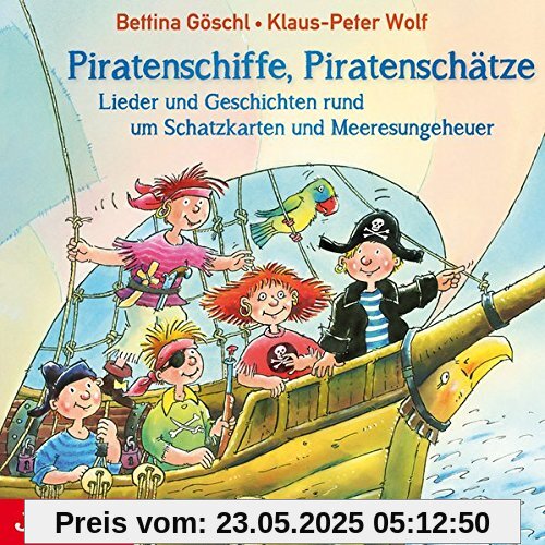 Piratenschiffe, Piratenschätze: Lieder und Geschichten rund um Schatzkarten und Meeresungeheuer Piratenschiffe, Piratenschätze: Lieder und Geschichten rund um Schatzkarten und Meeresungeheuer