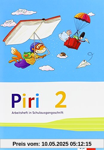 Piri Das Sprach-Lese-Buch / Arbeitsheft in Schulausgangsschrift 2. Schuljahr: Ausgabe für Bayern Piri Das Sprach-Lese-Buch / Arbeitsheft in Schulausgangsschrift 2. Schuljahr: Ausgabe für Bayern
