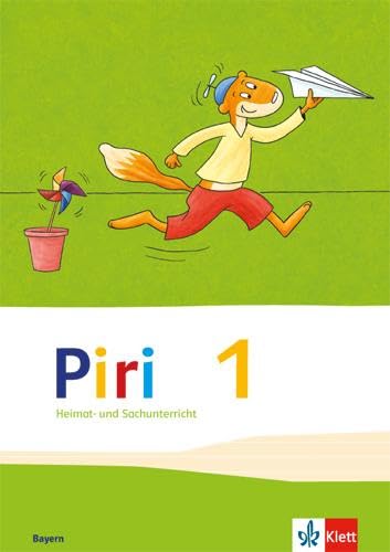 Piri Heimat- und Sachunterricht 1. Ausgabe Bayern: Schulbuch Klasse 1 (Piri Heimat- und Sachunterricht. Ausgabe für Bayern ab 2014)