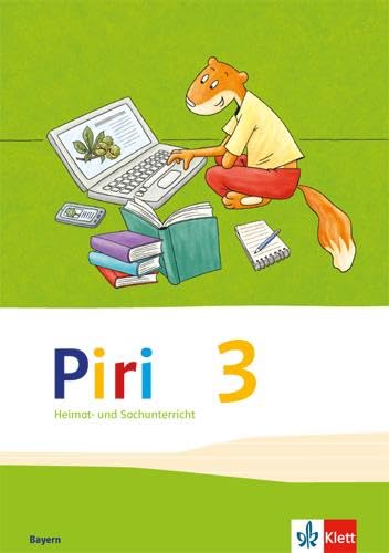 Piri Heimat- und Sachunterricht 3. Ausgabe Bayern: Schulbuch Klasse 3 (Piri Heimat- und Sachunterricht. Ausgabe für Bayern ab 2014)