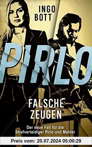 Pirlo - Falsche Zeugen: Der zweite Fall für die Strafverteidiger Pirlo und Mahler