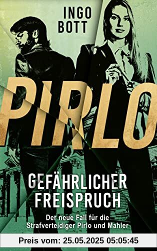 Pirlo - Gefährlicher Freispruch: Der dritte Fall für die Strafverteidiger Pirlo und Mahler Pirlo - Gefährlicher Freispruch: Der dritte Fall für die Strafverteidiger Pirlo und Mahler
